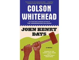 Livro John Henry Days de Colson Whitehead (Inglês)