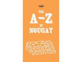 Livro The AZ of Nougat de Anon (Inglês)