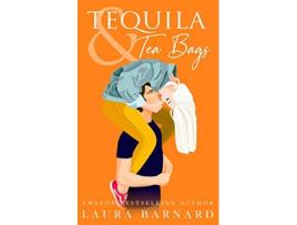 Livro Tequila and Tea Bags de Laura Barnard (Inglês)