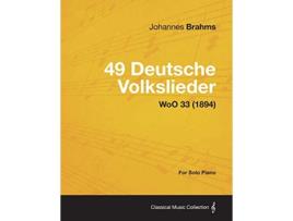 Livro 49 Deutsche Volkslieder For Solo Piano WoO 33 1894 de Johannes Brahms (Inglês)