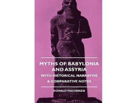 Livro Myths of Babylonia and Assyria With Historical Narrative Comparative Notes de Donald A Mackenzie (Inglês)