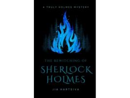 Livro The Bewitching of Sherlock Holmes A Truly Holmes Mystery de Jia Hartsiva (Inglês)
