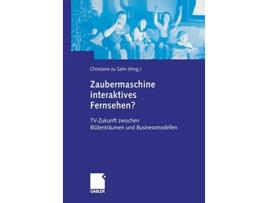 Livro Zaubermaschine interaktives Fernsehen TVZukunft zwischen Blütenträumen und Businessmodellen German Edition de Christiane Zu Salm (Alemão - Capa Dura)
