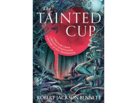 Livro The Tainted Cup de Robert Jackson Bennett (Inglês)