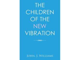 Livro The Children of the New Vibration de John J Williams (Inglês)