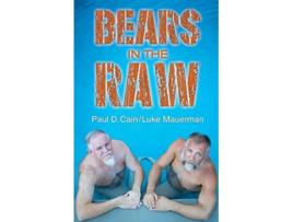 Livro Bears in the Raw de Paul D Cain Luke Mauerman (Inglês)