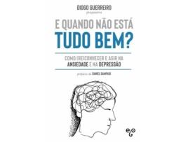 Livro E Quando Não Está Tudo Bem? - Como conhecer e Agir na… de Diogo Guerreiro