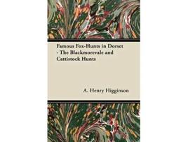 Livro Famous FoxHunts in Dorset The Blackmorevale and Cattistock Hunts de A Henry Higginson (Inglês)