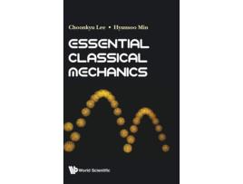 Livro Essential Classical Mechanics de Choonkyu Lee e Hyunsoo Min (Inglês - Capa Dura)