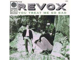 The Revox You Treat Me So Bad Vinil Mono