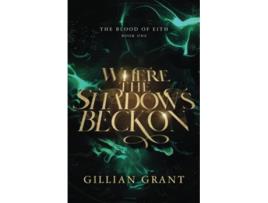 Livro Where The Shadows Beckon de Grant Gillian (Inglês)