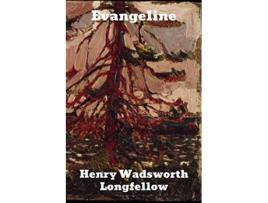 Livro Evangeline A Tale of Acadie de Henry Wadsworth Longfellow (Inglês)