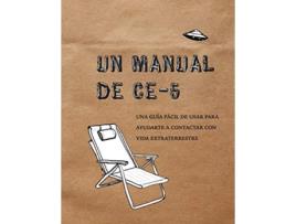 Livro Un Manual CE5 Una guía fácil de usar para ayudarte a contactar con vida extraterrestre Spanish Edition de Cielia Hatch (Espanhol)