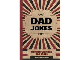 Livro Dad Jokes Wonderfully Bad Dad Jokes de Frank N Steinz (Inglês)