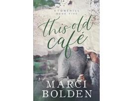 Livro This Old Cafe 5 Stonehill de Marci Bolden (Inglês)