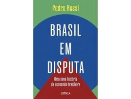 Livro Brasil Em Disputa Uma Nova História Da Economia Brasileira de Pedro Rossi (Português)