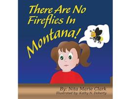 Livro There Are No Fireflies In Montana de Nita Marie Clark (Inglês)