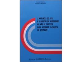 Livro A Natureza do Aval e a Questão de Necessidade ou Não do Protesto Para Accionar o Avalista do Aceitante de Paulo Melero Sendin (Português)