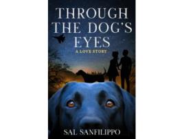 Livro Through the Dogs Eyes A Love Story de Sal Sanfilippo (Inglês)