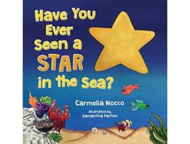 Livro Have You Ever Seen a Star in the Sea de Carmella Nocco (Inglês)