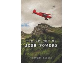 Livro The Rescue of Josh Powers The Josh Powers Series de Timothy Peters (Inglês)