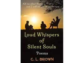 Livro Loud Whispers of Silent Souls Poems de CL Brown (Inglês)
