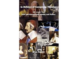 Livro In Defence of Conspiracy Theories with examples from Irish and International History and Politics de Brian Nugent (Inglês)