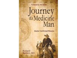 Livro Journey of a Medicine Man Doctor Confirmed Miracles de Richard Bartlett (Inglês)