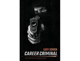 Livro Career Criminal 10th Anniversary Edition de Gary Govich (Inglês)