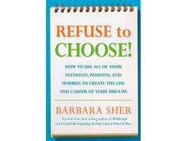 Livro Refuse to Choose! de Barbara Sher (Inglês)