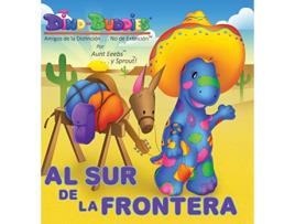 Livro Al Sur de la Frontera Spanish Edition de Aunt Eeebs e Sprout (Espanhol - Capa Dura)