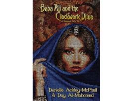 Livro Baba Ali and the Clockwork Djinn A Steampunk Faerie Tale de Danielle Ackley-Mcphail e Day Al-Mohamed (Inglês)