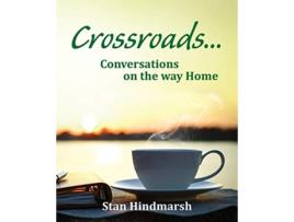 Livro Crossroads Conversations on the way Home de Stan Himdmarsh (Inglês)