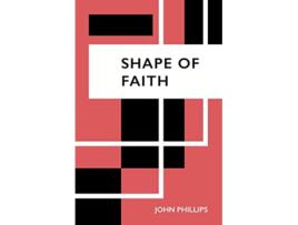 Livro Shape of Faith de John Phillips (Inglês)