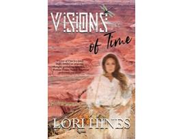 Livro Visions of Time de Lori Hines (Inglês)