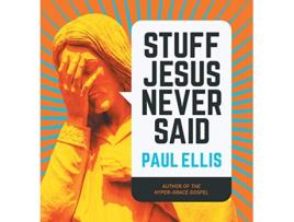 Livro Stuff Jesus Never Said de Paul Ellis (Inglês)