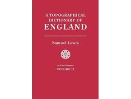 Livro Topographical Dictionary of England in Four Volumes Volume II de Samuel Lewis (Inglês)