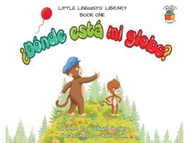 Livro Little Linguists Library Book One Spanish ¿Dónde está mi globo Little Linguists Library Spanish de William Collier (Inglês)