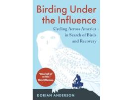 Livro Birding Under the Influence de Dorian Anderson (Inglês)