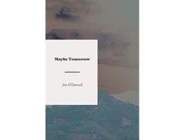 Livro Maybe Tomorrow A Novel of the Vietnam War de Jim ODonnell (Inglês)