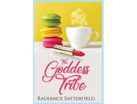 Livro The Goddess Tribe de Radiance Satterfield (Inglês)
