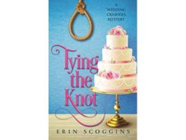 Livro Tying the Knot A Wedding Crashers Mystery de Erin Scoggins (Inglês)