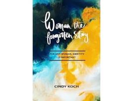 Livro Woman The Forgotten Story de Cindy Koch (Inglês)