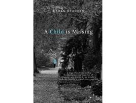 Livro A Child is Missing A True Story de Karen Beaudin (Inglês)