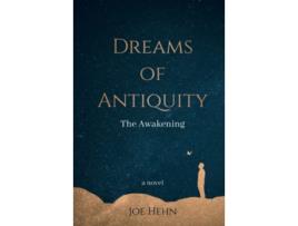 Livro Dreams of Antiquity The Awakening de Joe Hehn (Inglês - Capa Dura)