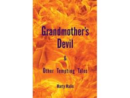 Livro Grandmothers Devil and Other Tempting Tales de Marty Malin (Inglês)