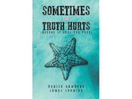 Livro Sometimes the Truth Hurts de Denise Gambone e James Cormier (Inglês)