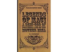 Livro Legends of Maui A DemiGod of Polynesia and of His Mother Hina de W D Westervelt (Inglês)