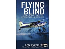 Livro Flying Blind de Ronald Walden (Inglês)
