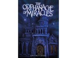 Livro The Orphanage of Miracles Kingdom Wars de Amy Neftzger (Inglês - Capa Dura)